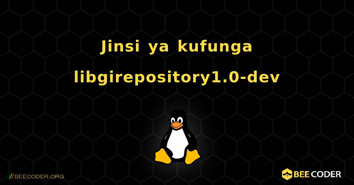 Jinsi ya kufunga libgirepository1.0-dev . Linux
