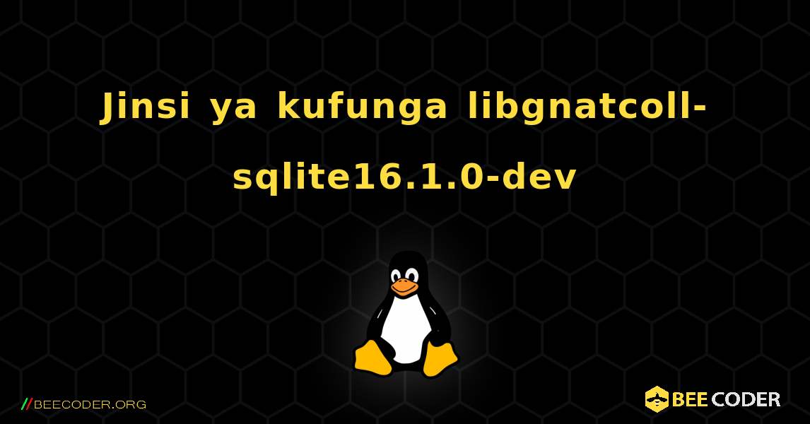 Jinsi ya kufunga libgnatcoll-sqlite16.1.0-dev . Linux