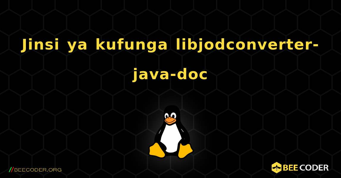 Jinsi ya kufunga libjodconverter-java-doc . Linux