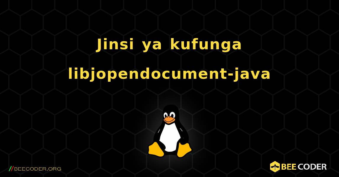 Jinsi ya kufunga libjopendocument-java . Linux