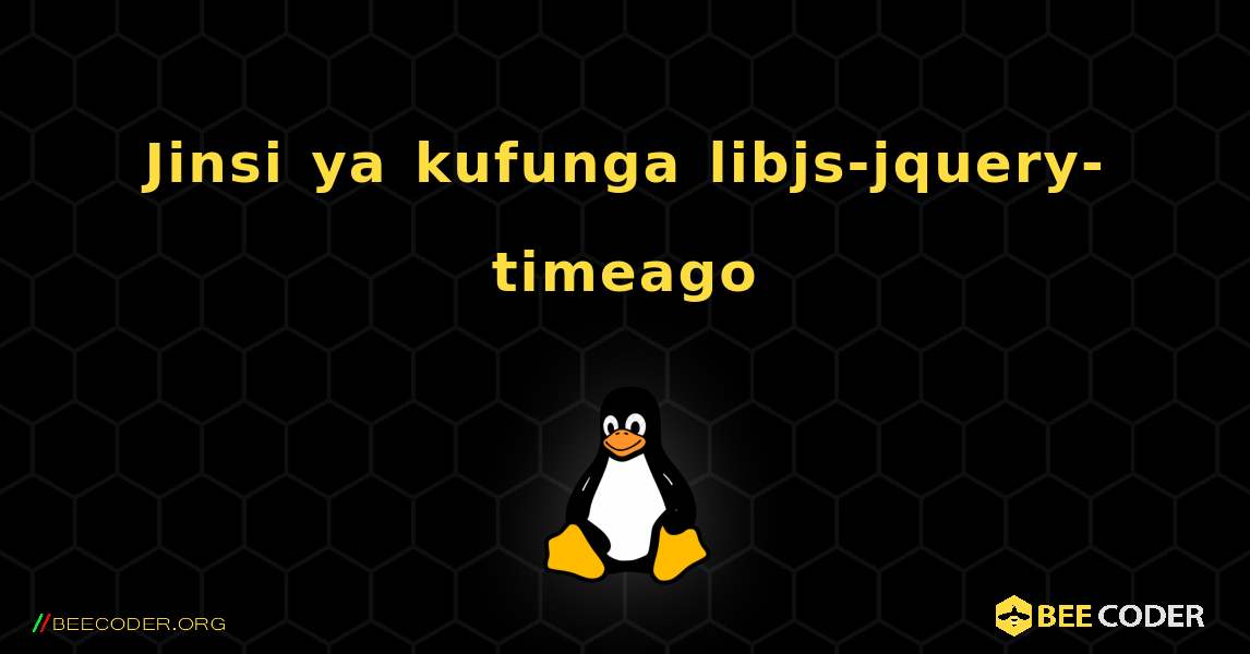 Jinsi ya kufunga libjs-jquery-timeago . Linux