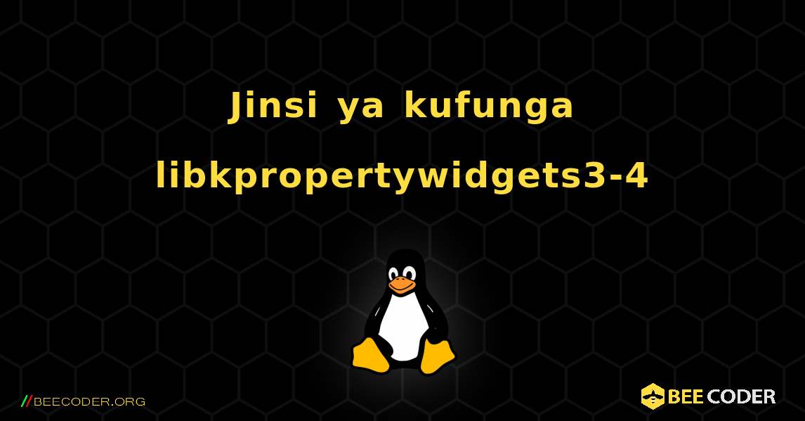 Jinsi ya kufunga libkpropertywidgets3-4 . Linux