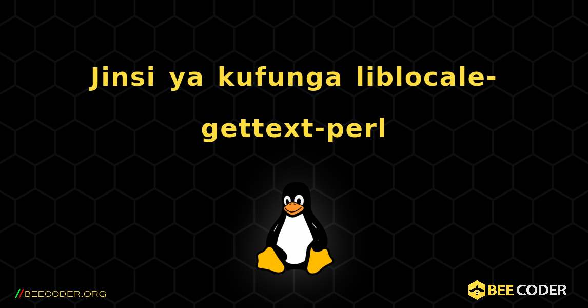 Jinsi ya kufunga liblocale-gettext-perl . Linux