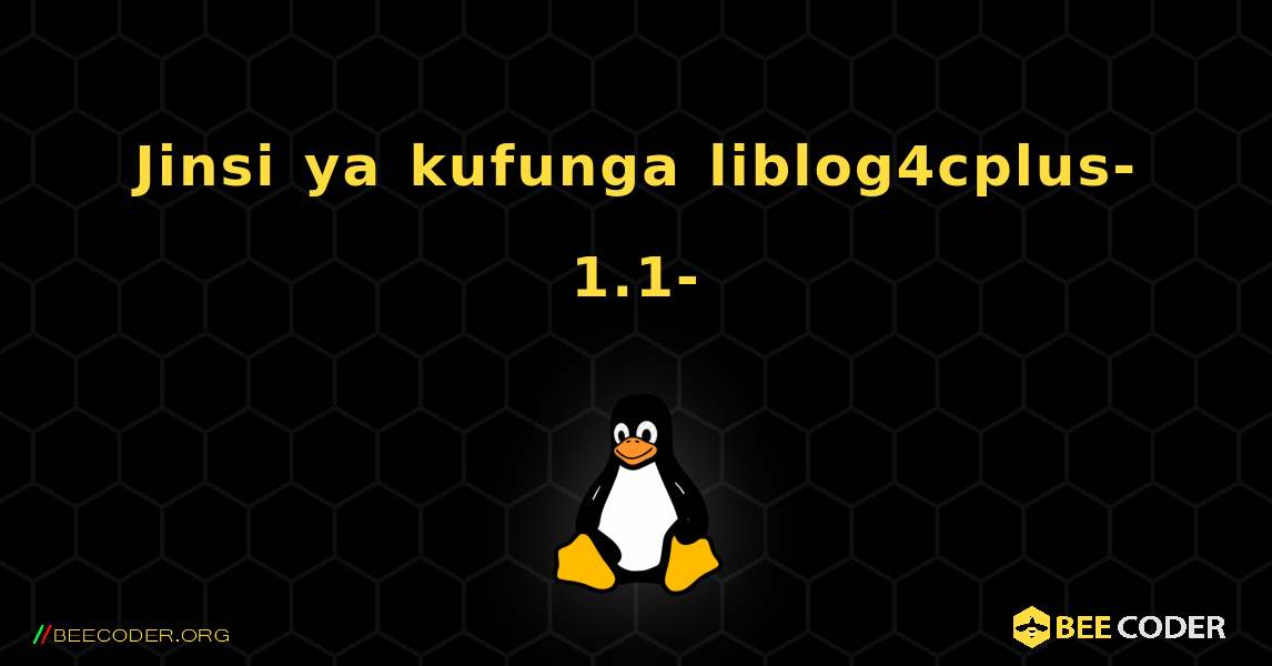 Jinsi ya kufunga liblog4cplus-1.1- . Linux