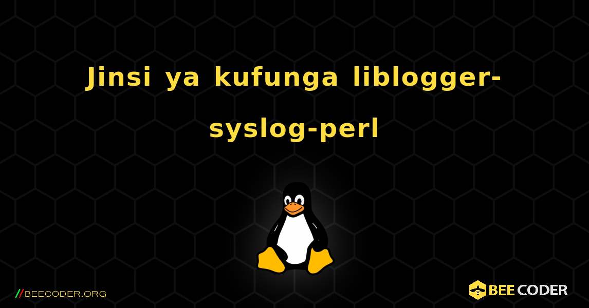 Jinsi ya kufunga liblogger-syslog-perl . Linux