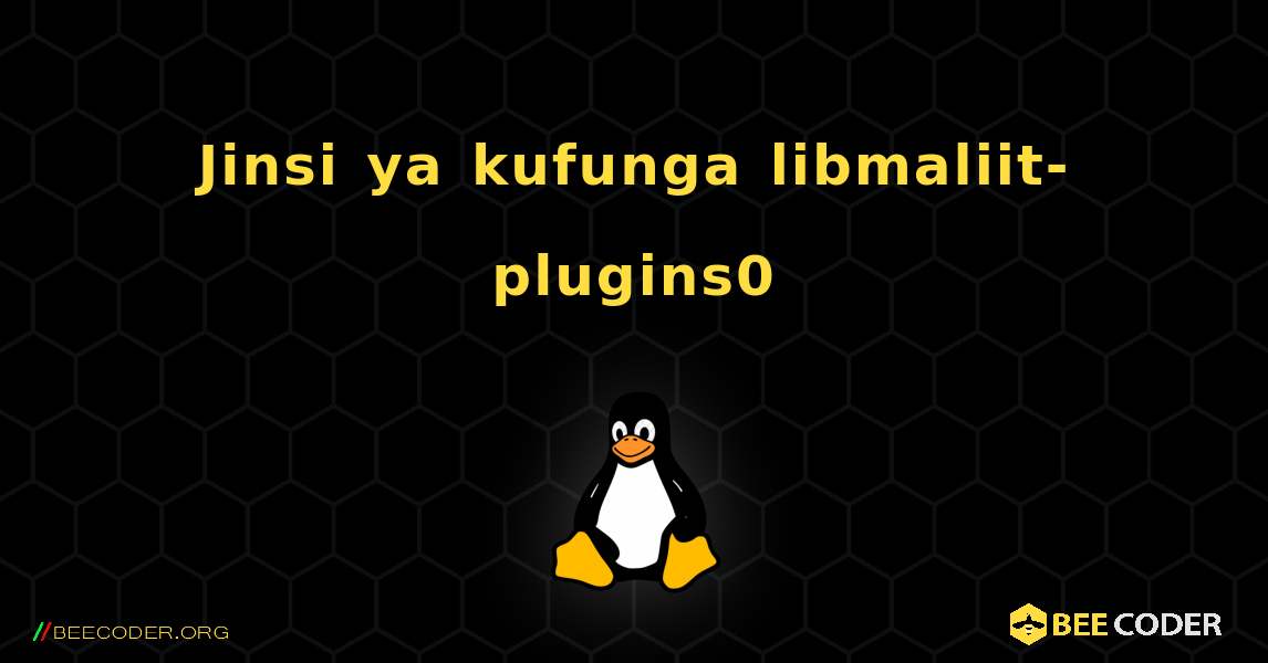 Jinsi ya kufunga libmaliit-plugins0 . Linux