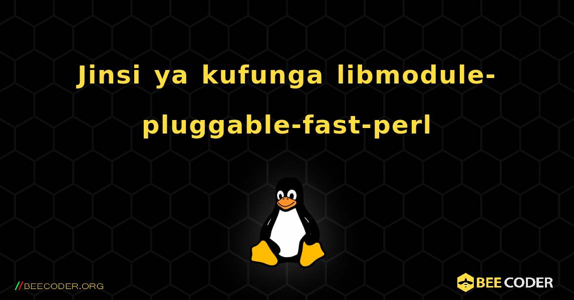 Jinsi ya kufunga libmodule-pluggable-fast-perl . Linux
