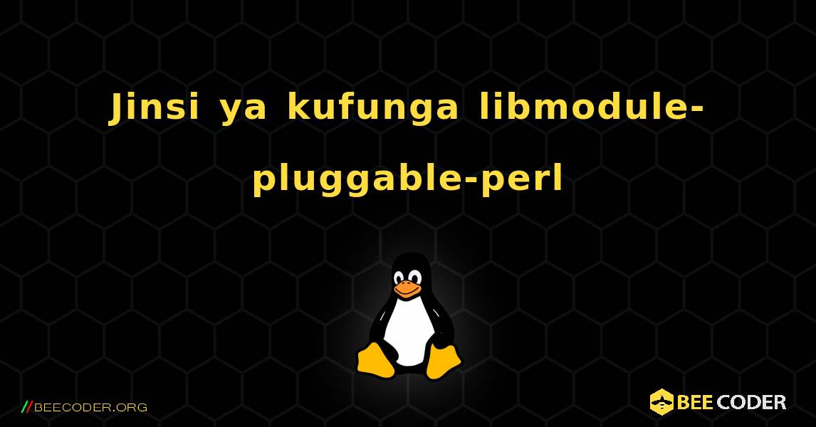Jinsi ya kufunga libmodule-pluggable-perl . Linux