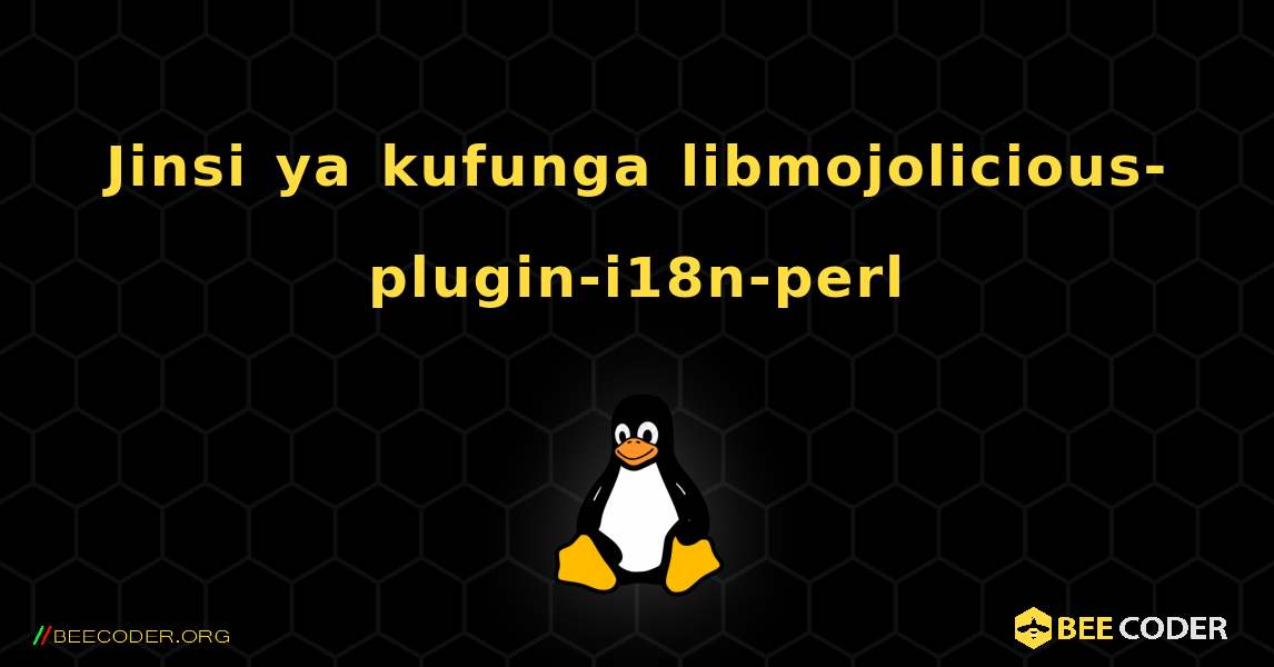 Jinsi ya kufunga libmojolicious-plugin-i18n-perl . Linux