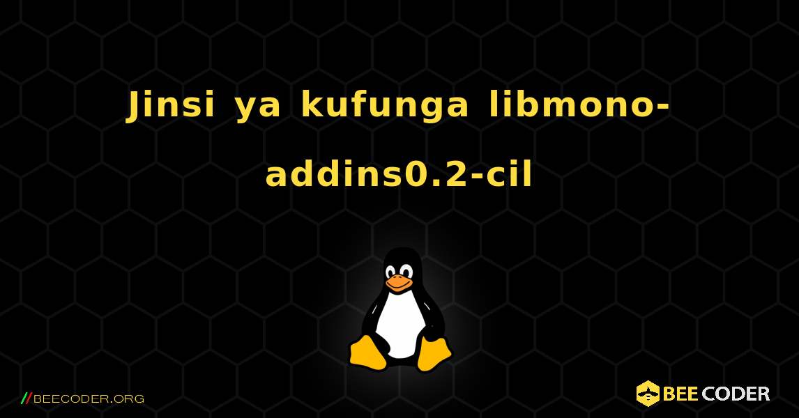 Jinsi ya kufunga libmono-addins0.2-cil . Linux