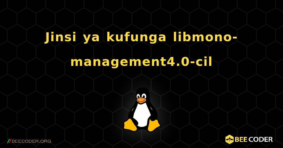 Jinsi ya kufunga libmono-management4.0-cil . Linux