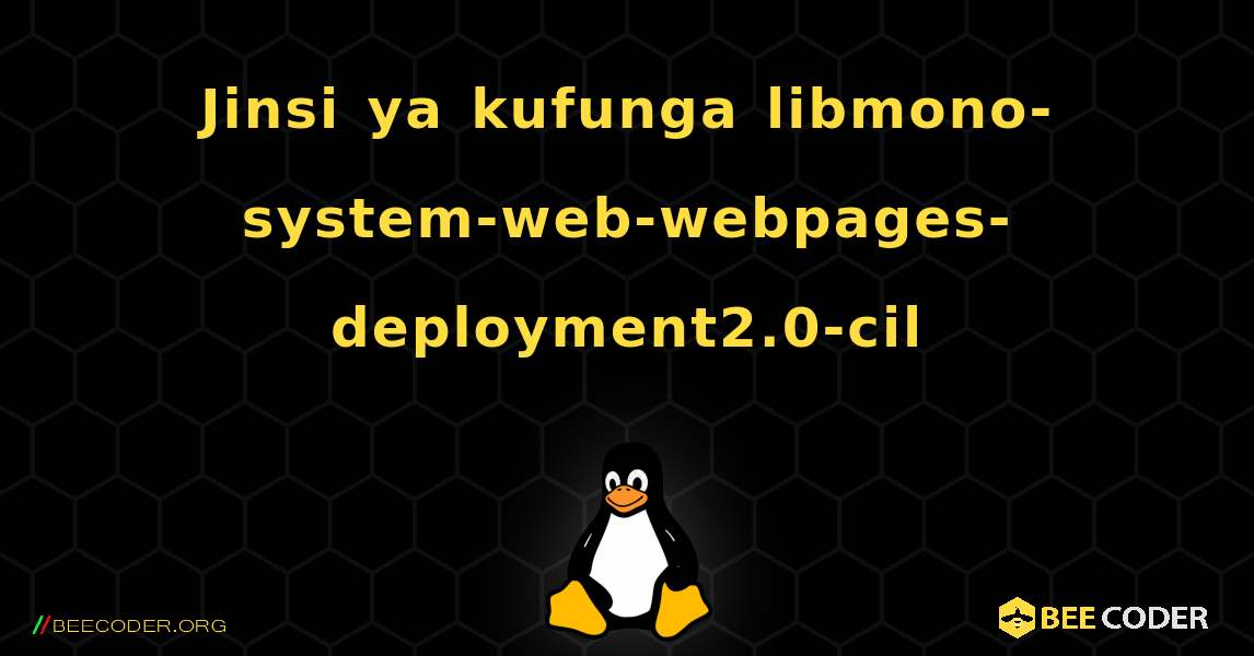 Jinsi ya kufunga libmono-system-web-webpages-deployment2.0-cil . Linux