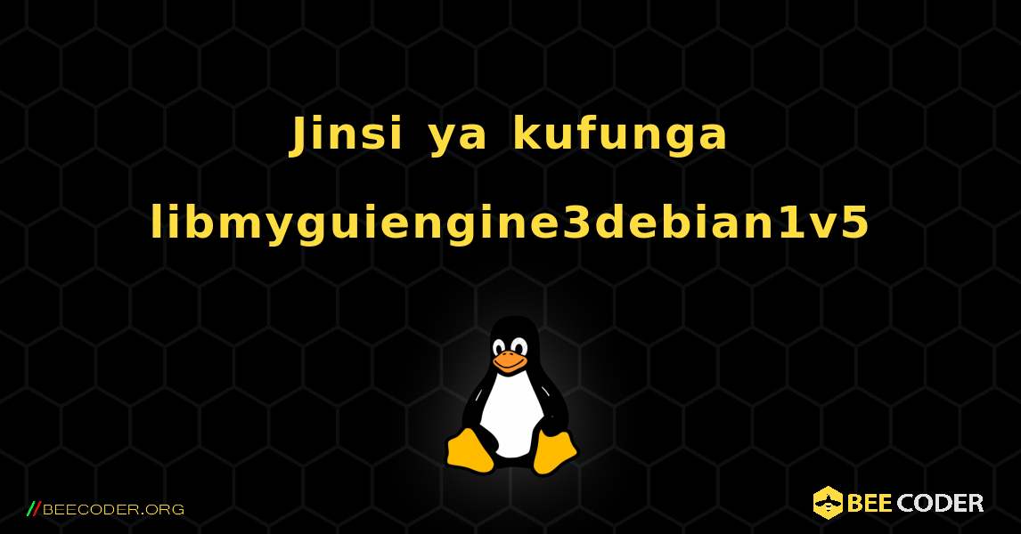 Jinsi ya kufunga libmyguiengine3debian1v5 . Linux