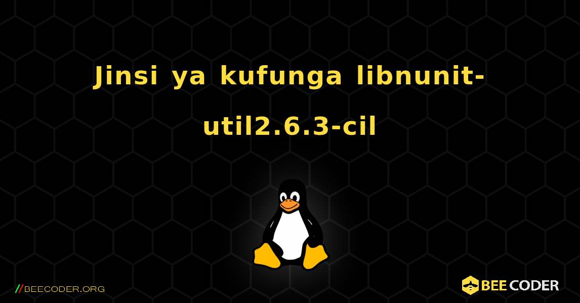 Jinsi ya kufunga libnunit-util2.6.3-cil . Linux