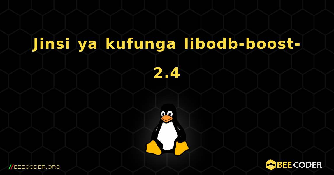 Jinsi ya kufunga libodb-boost-2.4 . Linux