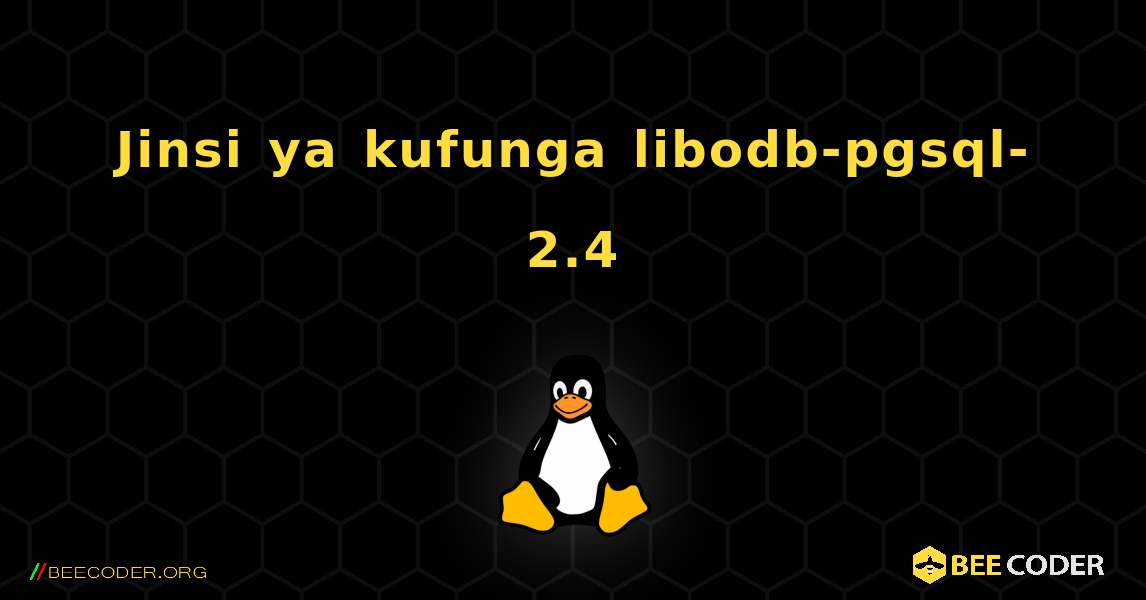 Jinsi ya kufunga libodb-pgsql-2.4 . Linux