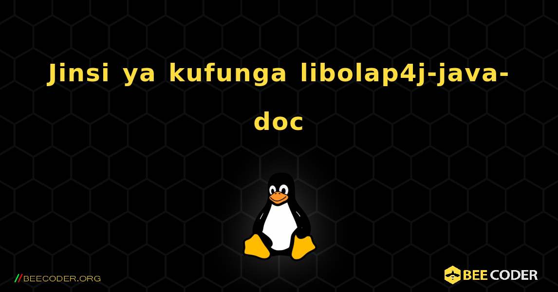 Jinsi ya kufunga libolap4j-java-doc . Linux