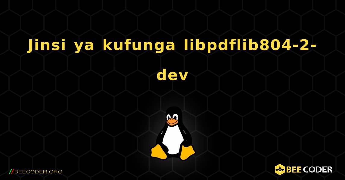Jinsi ya kufunga libpdflib804-2-dev . Linux