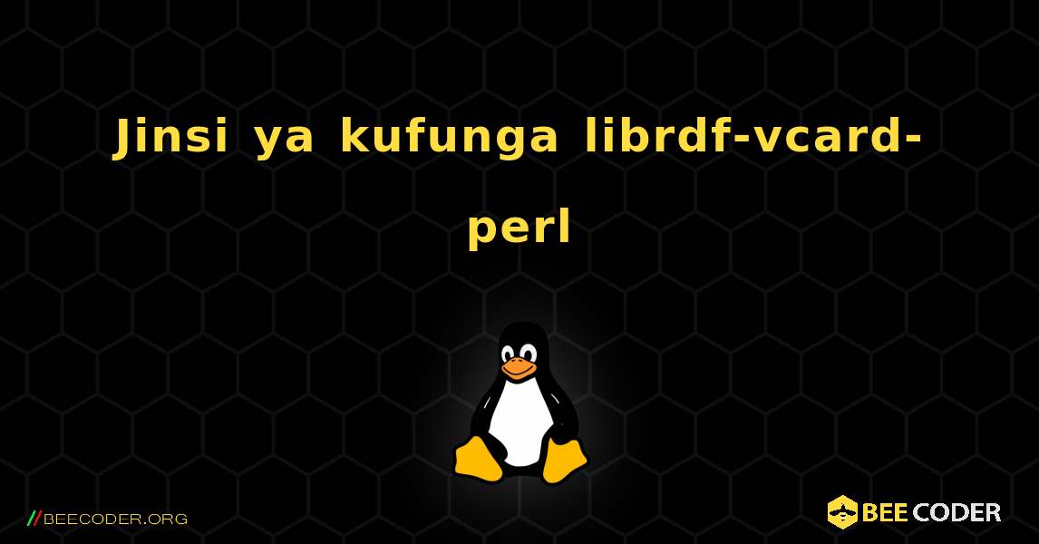 Jinsi ya kufunga librdf-vcard-perl . Linux