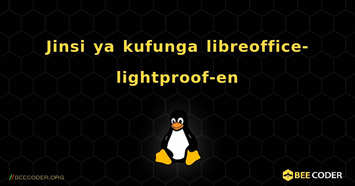 Jinsi ya kufunga libreoffice-lightproof-en . Linux