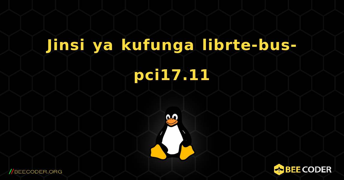 Jinsi ya kufunga librte-bus-pci17.11 . Linux