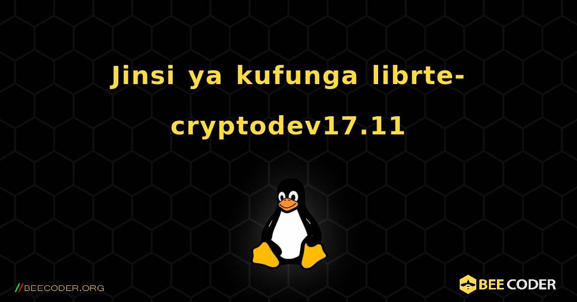 Jinsi ya kufunga librte-cryptodev17.11 . Linux