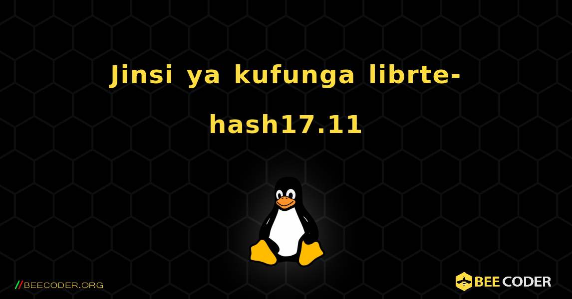 Jinsi ya kufunga librte-hash17.11 . Linux