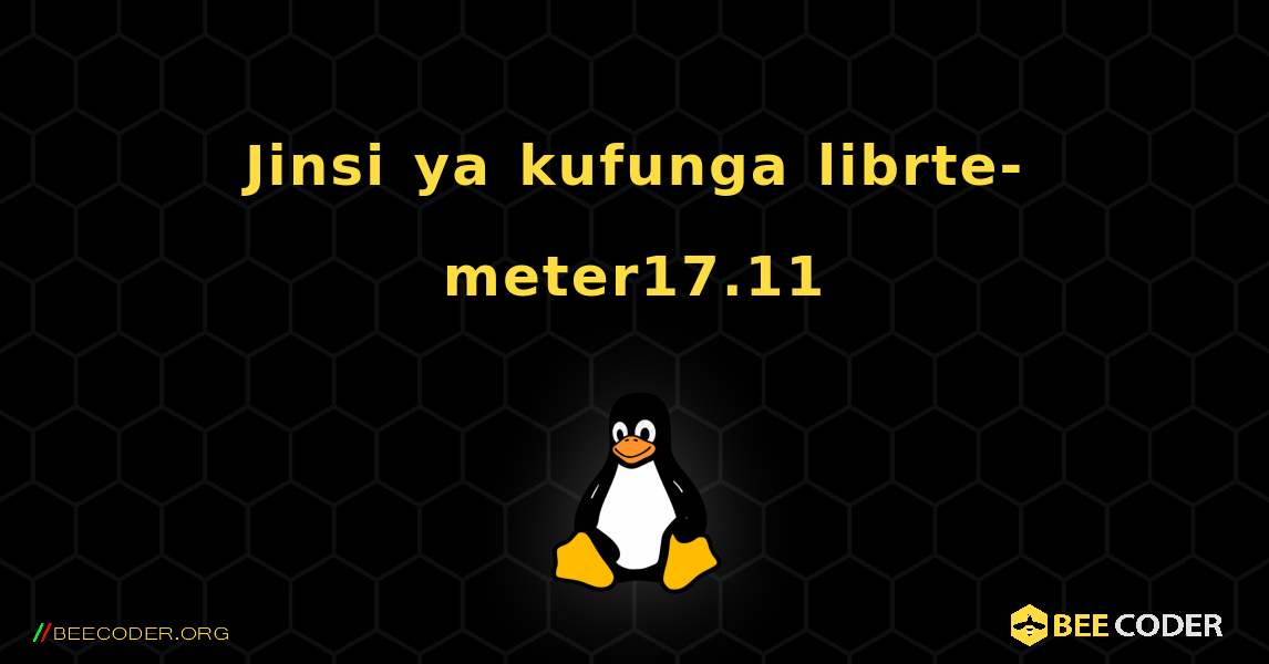 Jinsi ya kufunga librte-meter17.11 . Linux