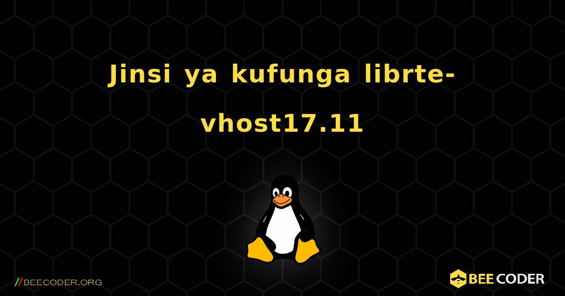 Jinsi ya kufunga librte-vhost17.11 . Linux