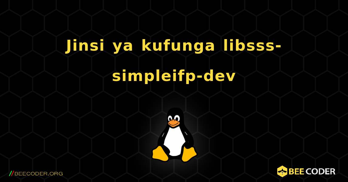 Jinsi ya kufunga libsss-simpleifp-dev . Linux