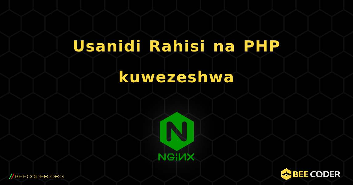 Usanidi Rahisi na PHP kuwezeshwa. NGINX