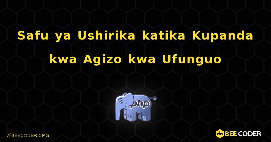 Safu ya Ushirika katika Kupanda kwa Agizo kwa Ufunguo. PHP