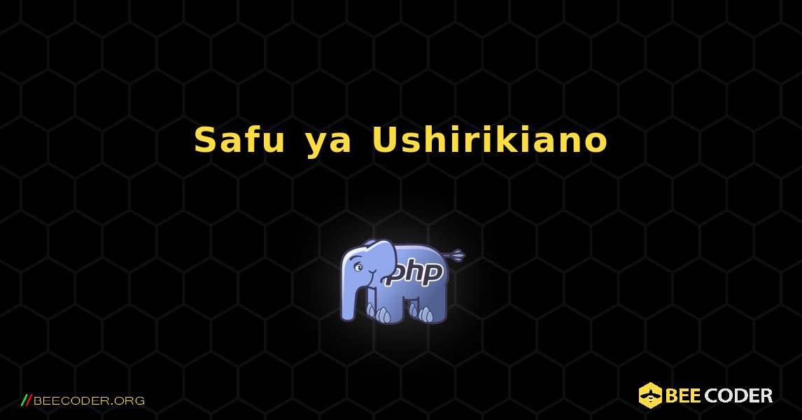 Safu ya Ushirikiano. PHP