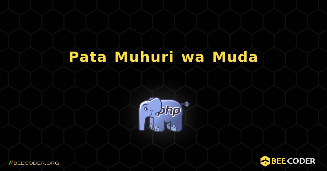 Pata Muhuri wa Muda. PHP