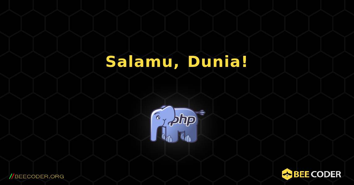 Salamu, Dunia!. PHP