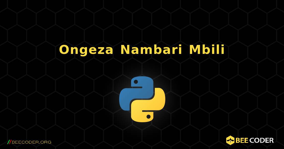 Ongeza Nambari Mbili. Python