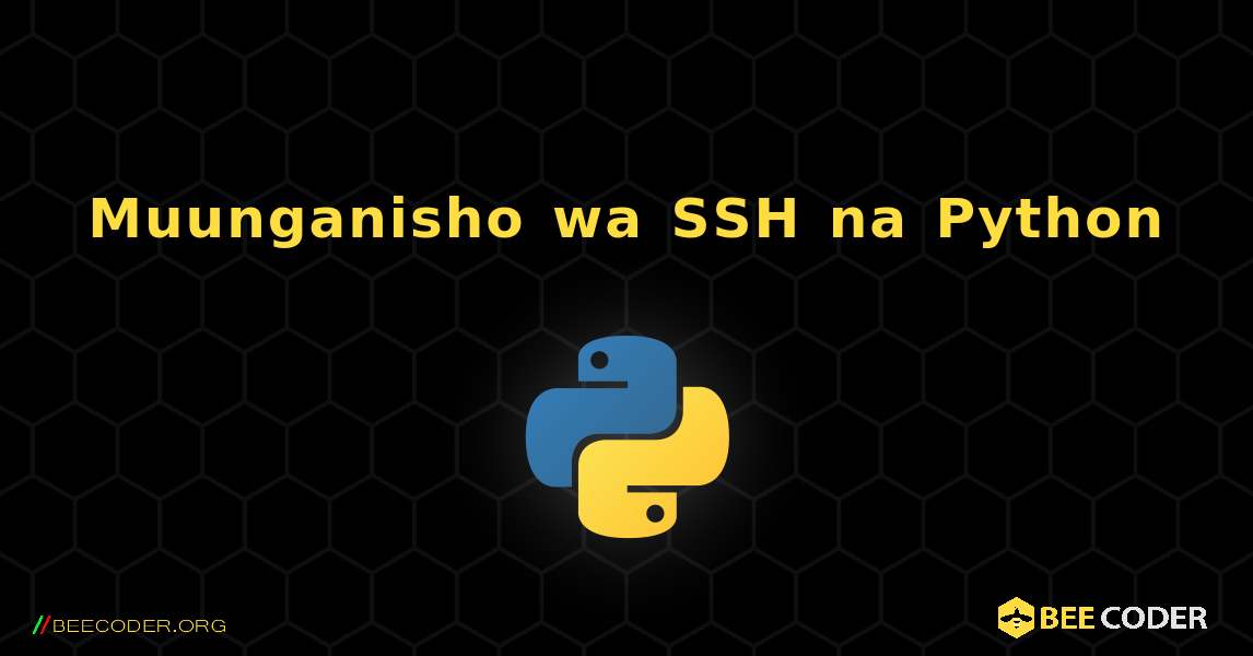 Muunganisho wa SSH na Python. Python