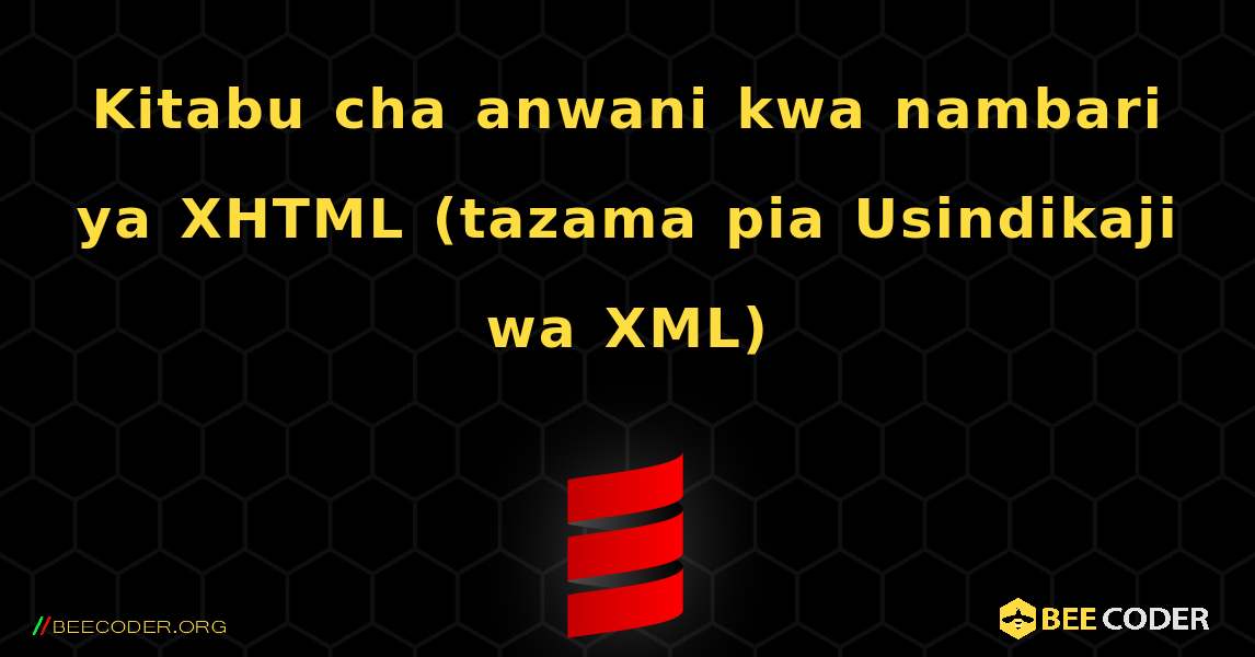 Kitabu cha anwani kwa nambari ya XHTML (tazama pia Usindikaji wa XML). Scala