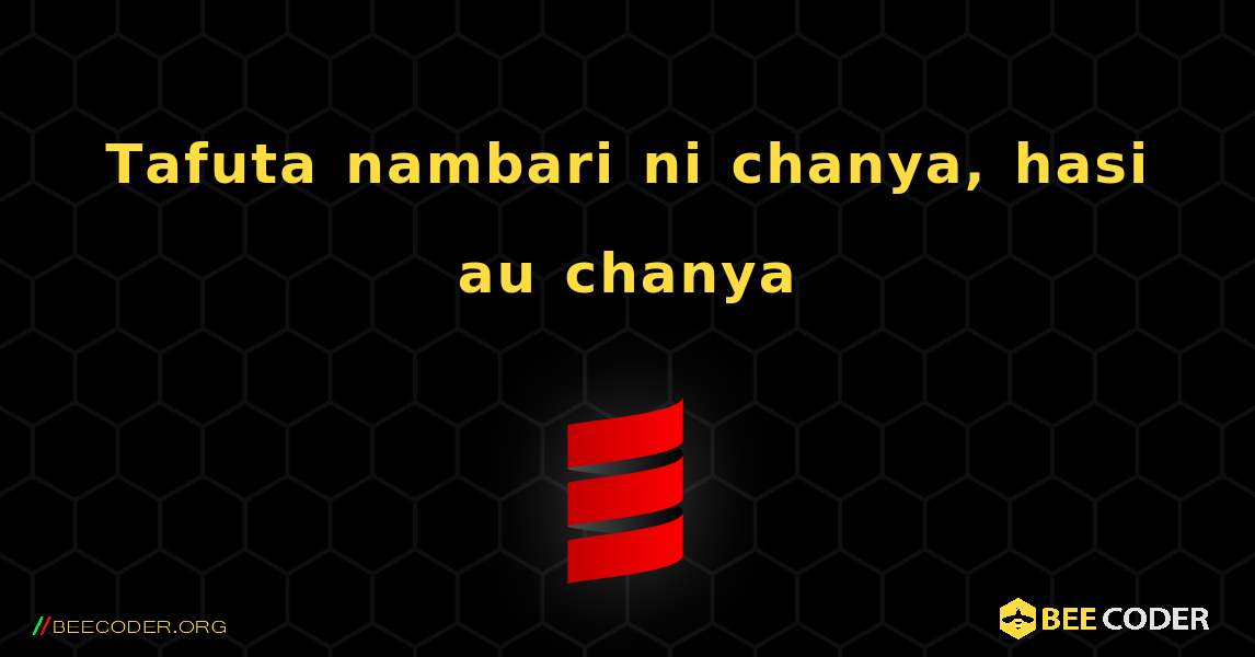 Tafuta nambari ni chanya, hasi au chanya. Scala