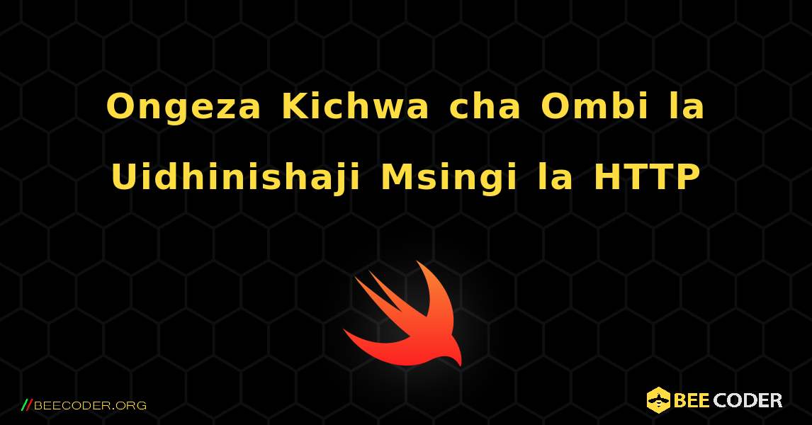 Ongeza Kichwa cha Ombi la Uidhinishaji Msingi la HTTP. Swift
