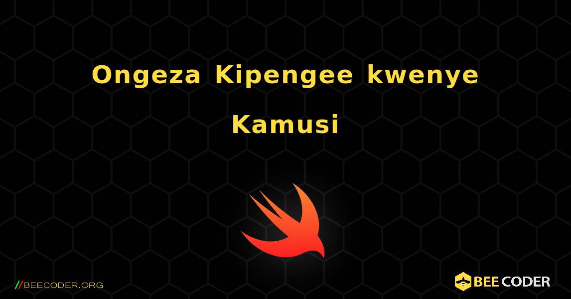 Ongeza Kipengee kwenye Kamusi. Swift