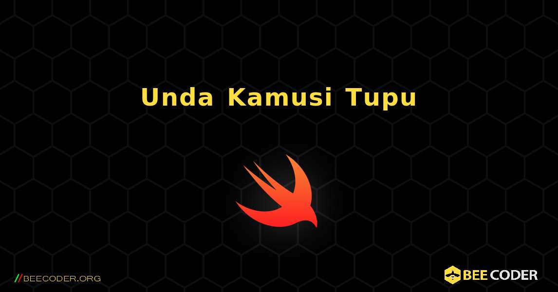 Unda Kamusi Tupu. Swift