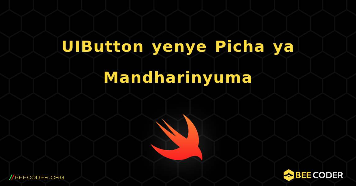 UIButton yenye Picha ya Mandharinyuma. Swift