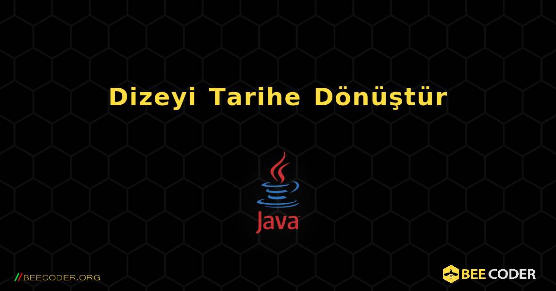 Dizeyi Tarihe Dönüştür. Java