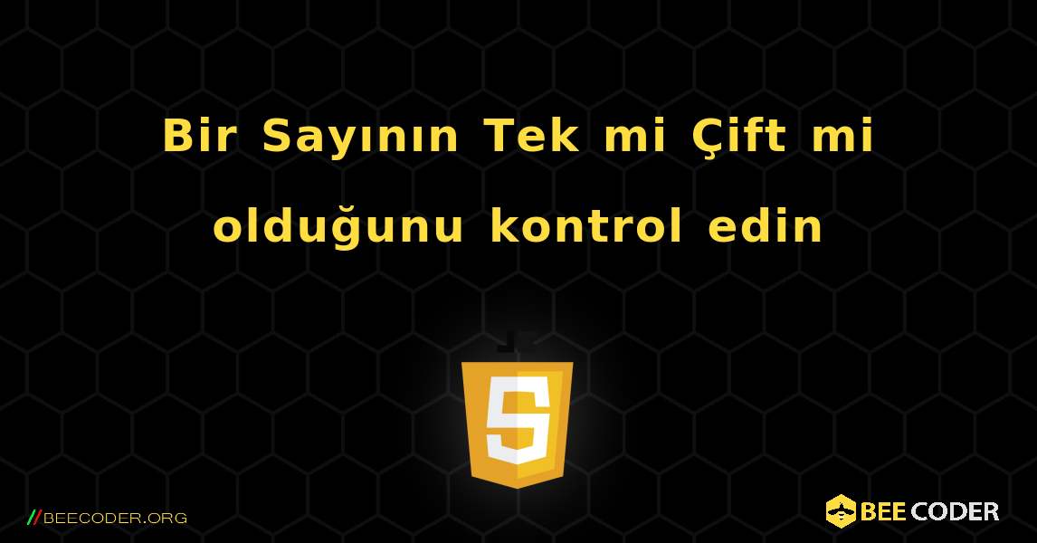 Bir Sayının Tek mi Çift mi olduğunu kontrol edin. JavaScript