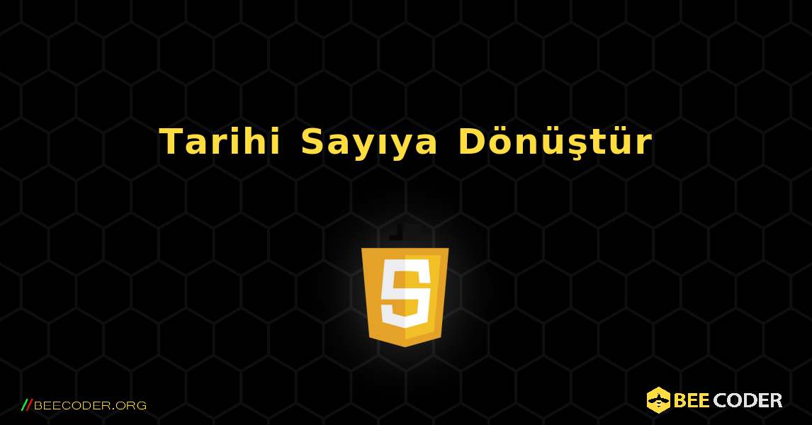 Tarihi Sayıya Dönüştür. JavaScript