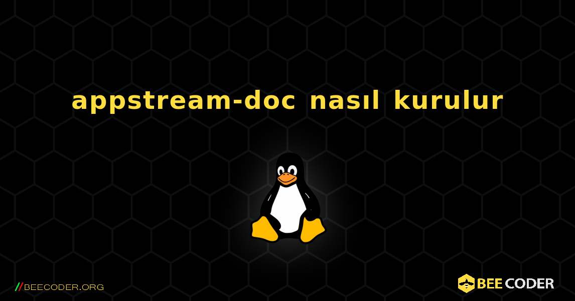 appstream-doc  nasıl kurulur. Linux