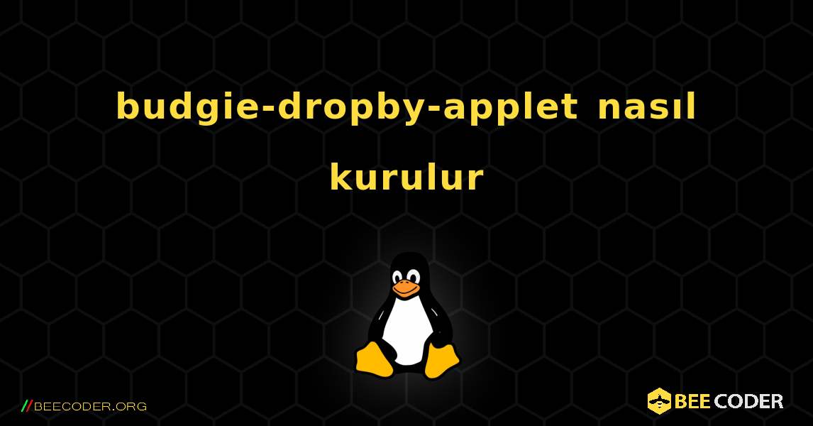 budgie-dropby-applet  nasıl kurulur. Linux