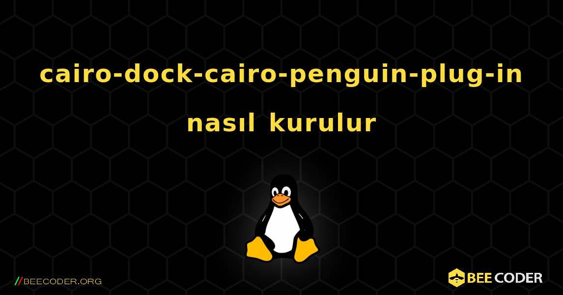 cairo-dock-cairo-penguin-plug-in  nasıl kurulur. Linux
