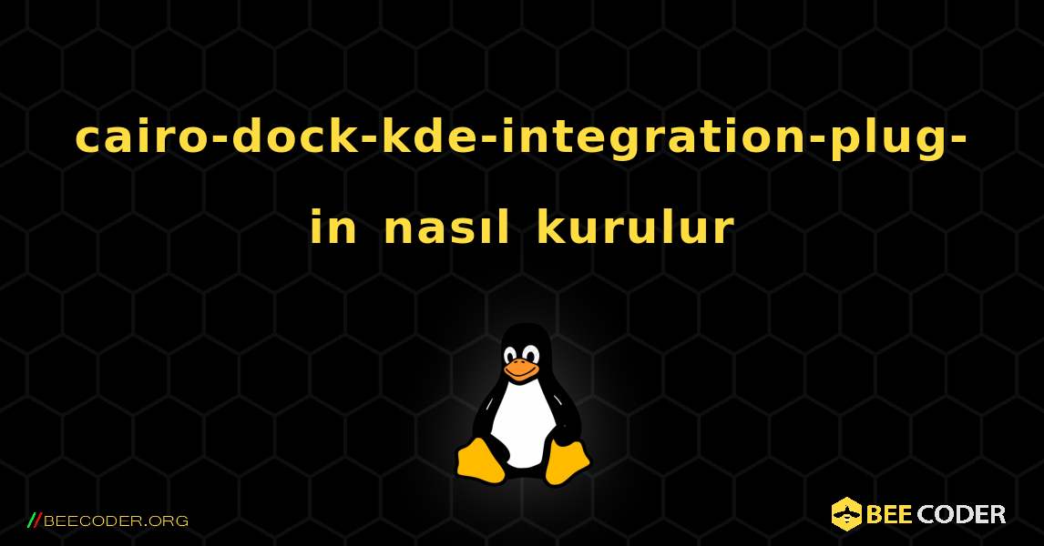 cairo-dock-kde-integration-plug-in  nasıl kurulur. Linux